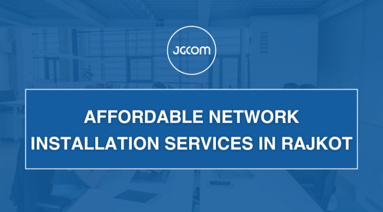 Affordable Network Installation Services in Rajkot