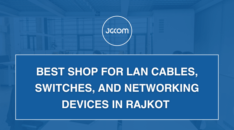 Best Shop for LAN Cables Switches and Networking Devices